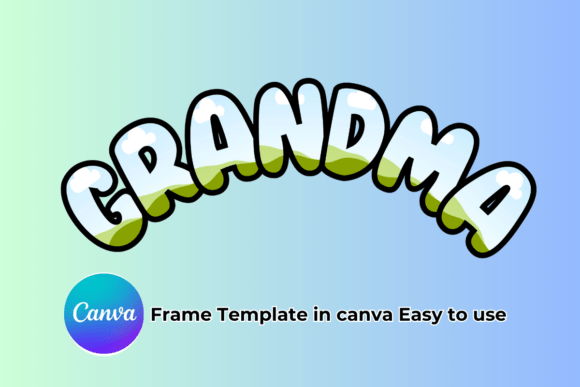 Download Grandma Canva Frame Template Easy to Use - Grandma canva Collection